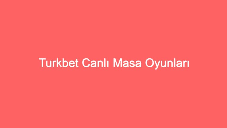turkbet canli masa oyunlari 137